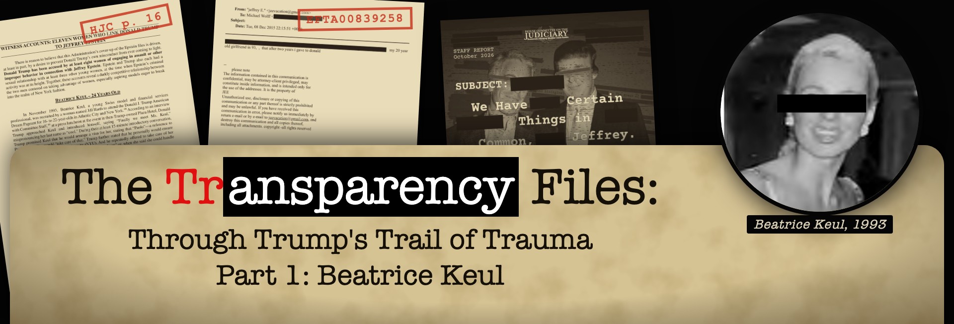 Through Trump's Trail of Trauma, Part 1: Beatrice Keul — redacted documents and a portrait with a black bar over the eyes